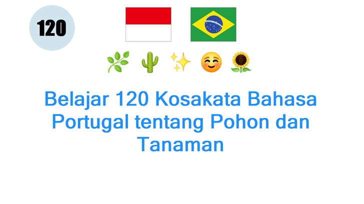 Belajar 120 Kosakata Bahasa Portugal tentang Pohon dan Tanaman
